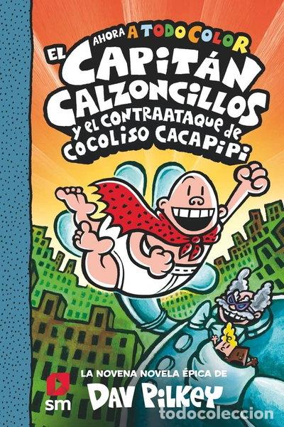 Libros: El Capit&aacute;n Calzoncillos y el contraataque de Cocoliso Cacapipi- 9788413924250