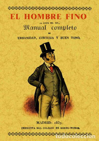 Livres: El hombre fino o manual completo de urbanidad, cortes&iacute;a y buen gusto- 9788495636706