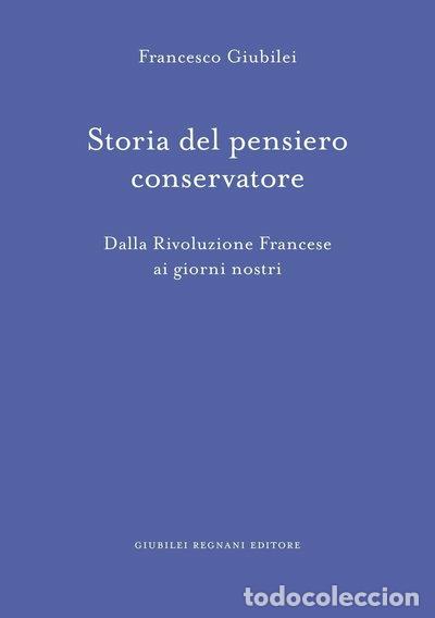 Livres: Storia del pensiero conservatore. Dalla Rivoluzione francese ai giorni nostri- 9788898620296