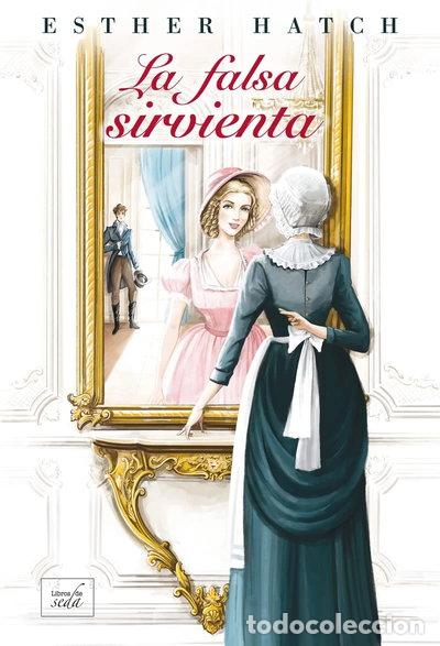 Livres: La falsa sirvienta- 9788417626853