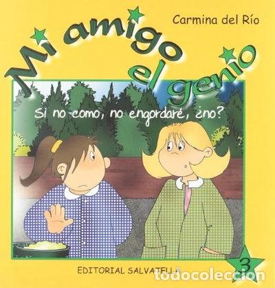 Libros: Mi amigo el genio 3: Si no como, no engordar&eacute;, &iquest;no?- 9788484125006
