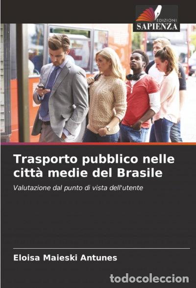 Libros: Trasporto pubblico nelle citt&agrave; medie del Brasile- 9786202417860