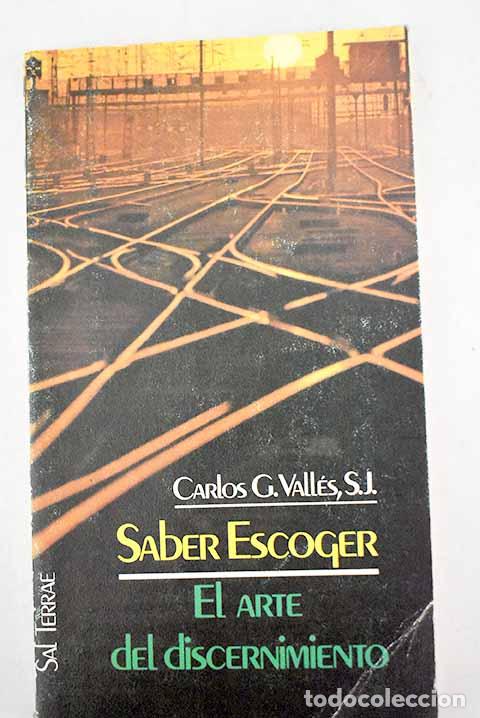 books: Saber escoger: el arte del discernimiento.- Vall&eacute;s, Carlos G.