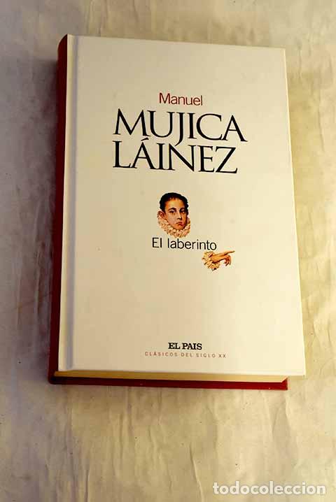 Libri di seconda mano: El laberinto: Mujica L&aacute;inez, Manuel.- Mujica L&aacute;inez, Manuel