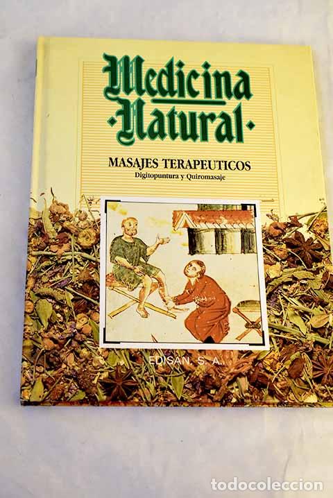 Libros: Medicina natural, tomo 6: Masajes terapeuticos. Digitopuntura y quiromasajes