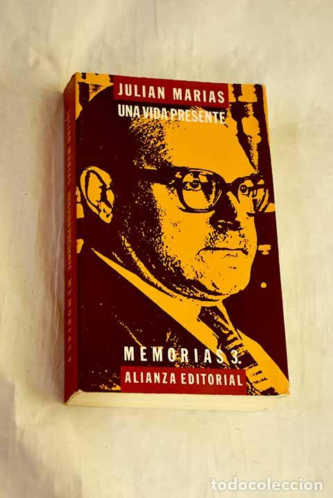 Livres: Una vida presente: memorias, tomo 3, 1975-1989.- Mar&iacute;as, Juli&aacute;n