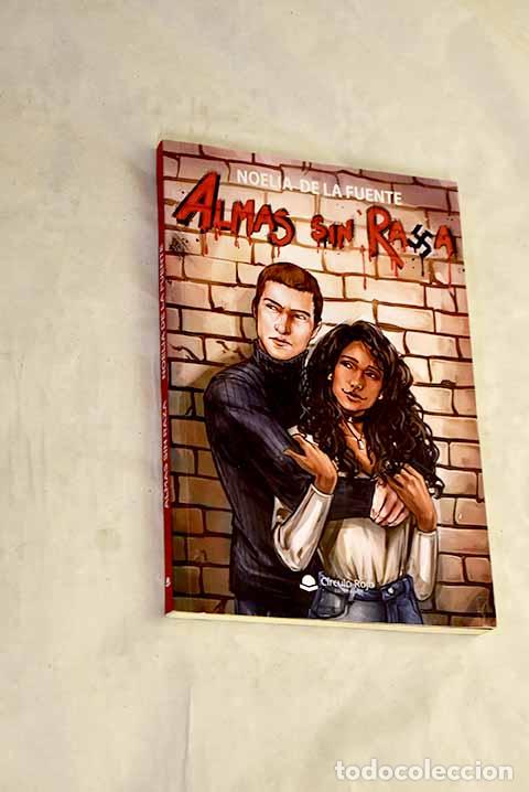 Livres: Almas sin raza: Fuente, Noelia de la.- Fuente, Noelia de la