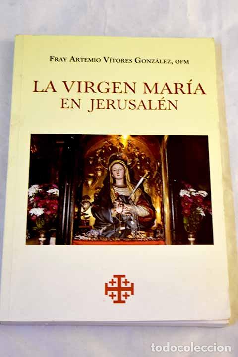 Libri di seconda mano: La Virgen Maria en Jerusalen.- Vitores Gonzalez, Artemio