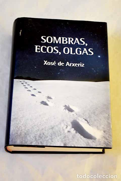 Libri di seconda mano: Sobras, ecos, olgas: Arxeriz, Xos&eacute; de.- Arxeriz, Xos&eacute; de