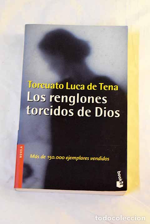 Libros: Los renglones torcidos de Dios.- Luca de Tena, Torcuato