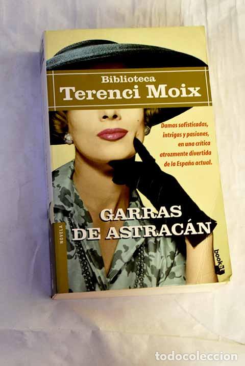Libros: Garras de astrac&aacute;n: Moix, Terenci.- Moix, Terenci