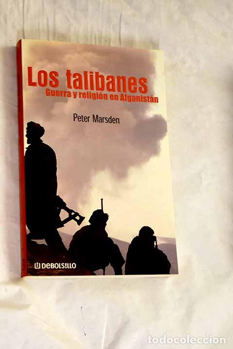 Libros: Los talibanes: guerra y religi&oacute;n en Afganist&aacute;n.- Marsden, Peter