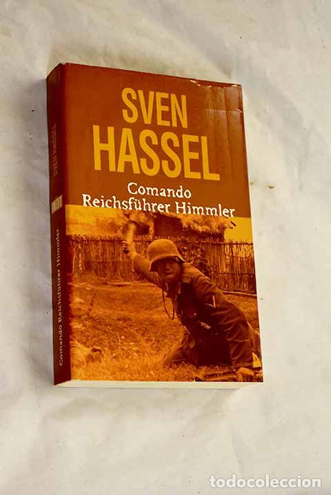 Libros: Comando Reichsfuhrer Himmler.- Hassel, Sven