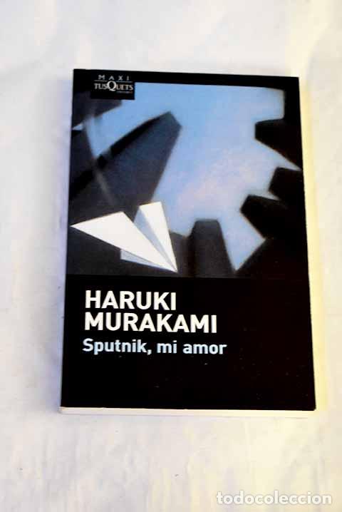 Libros: Sputnik, mi amor: Murakami, Haruki.- Murakami, Haruki