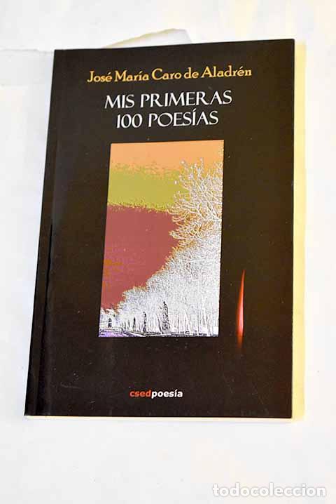 Libros: Mis primeras cien poes&iacute;as.- Caro de Aladr&eacute;n, Jos&eacute; Mar&iacute;a