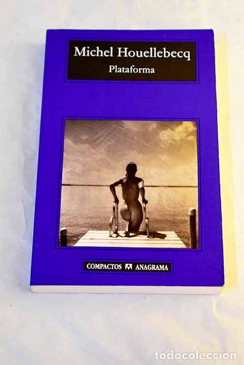 Libros: Plataforma: Houellebecq, Michel.- Houellebecq, Michel