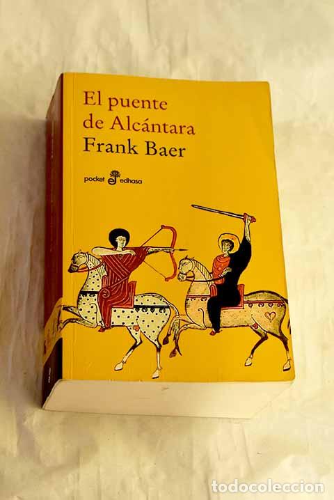 Livres: El puente de Alc&aacute;ntara.- Baer, Frank