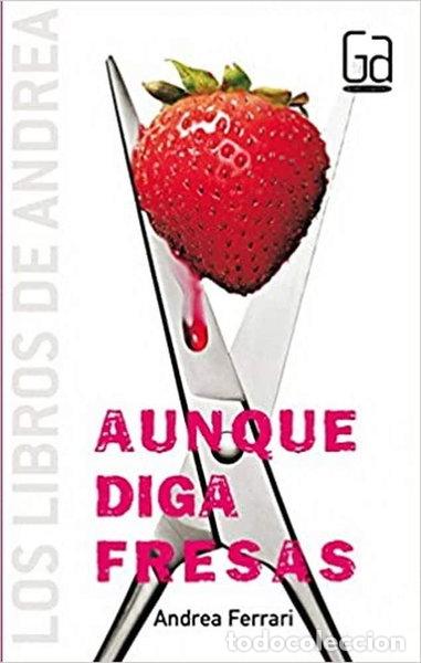 Libros: Aunque diga fresas- 9788467524345