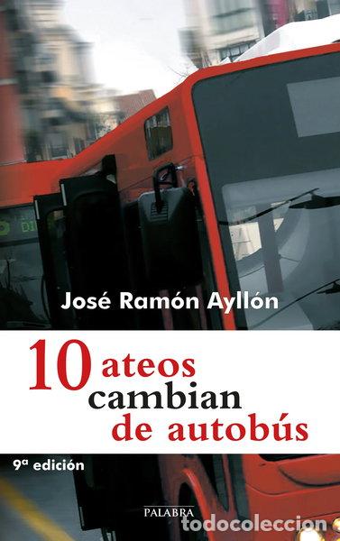 Libros: 10 ateos cambian de autob&uacute;s- 9788498402582