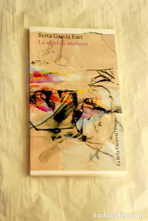 Libros: La edad de merecer: Garc&iacute;a Faet, Berta.- Garc&iacute;a Faet, Berta - Foto 1