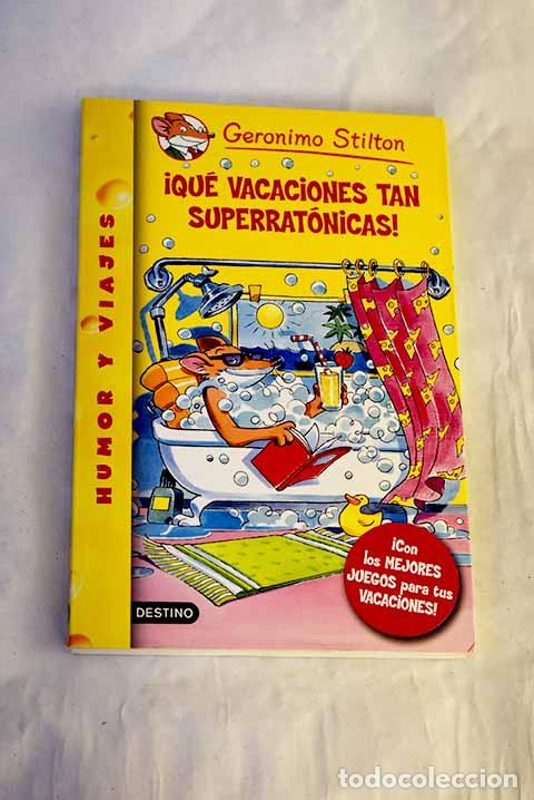 Libros: &iexcl;Qu&eacute; vacaciones tan superrat&oacute;nicas!.- Stilton, Geronimo