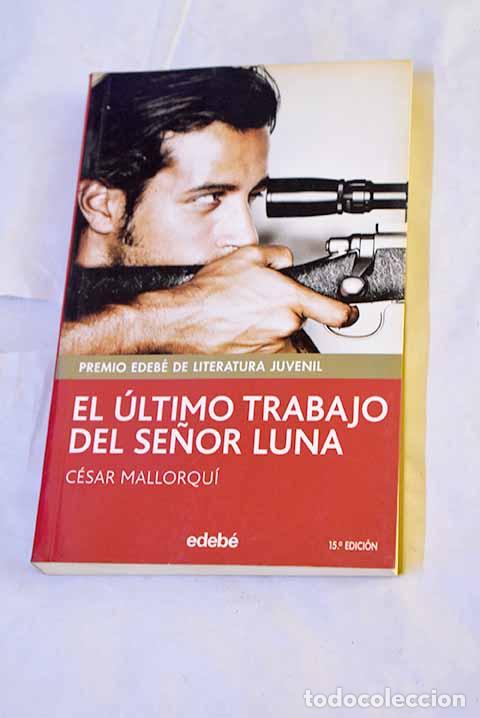 Libros: El &uacute;ltimo trabajo del se&ntilde;or Luna.- Mallorqu&iacute;, C&eacute;sar