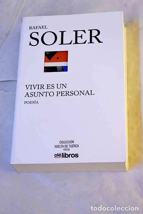B&uuml;cher: Vivir es un asunto personal: poes&iacute;a.- Soler, Rafael