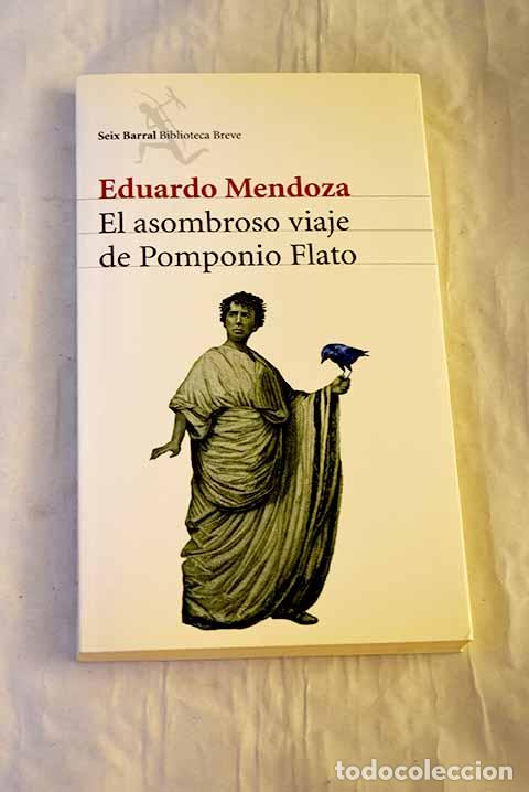 Libros: El asombroso viaje de Pomponio Flato.- Mendoza, Eduardo