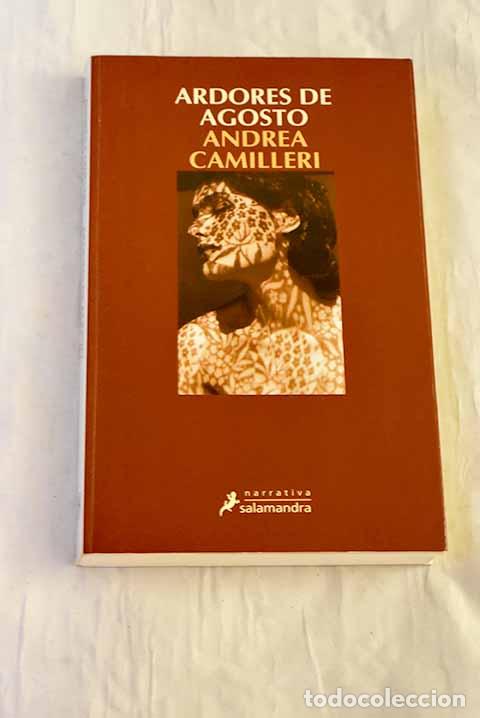 Libros: Ardores de agosto: Camilleri, Andrea.- Camilleri, Andrea