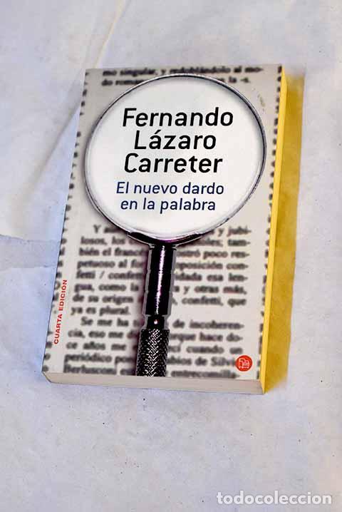 Livres: El nuevo dardo en la palabra.- L&aacute;zaro Carreter, Fernando