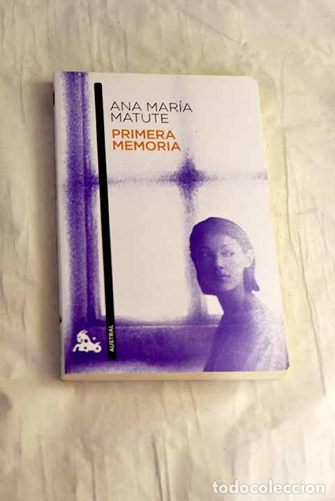 Livres: Primera memoria: Matute, Ana Mar&iacute;a.- Matute, Ana Mar&iacute;a