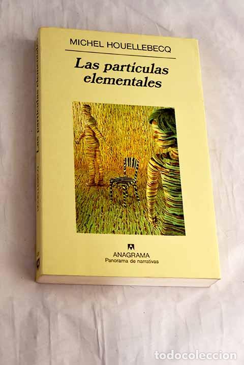 Livres: Las part&iacute;culas elementales.- Houellebecq, Michel