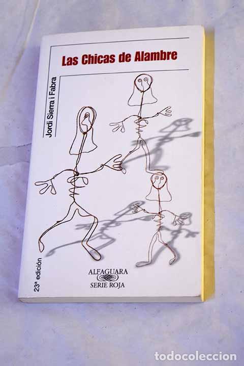 Livres: Las chicas de alambre.- Sierra i Fabra, Jordi