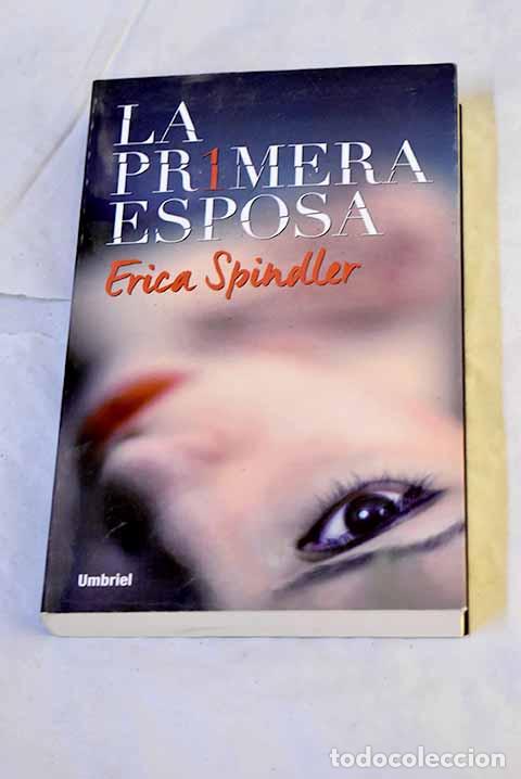 Libros: La primera esposa: Spindler, Erica.- Spindler, Erica