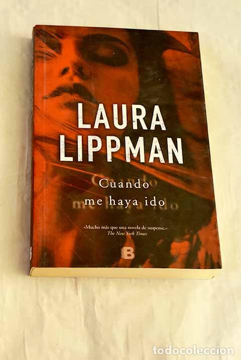 Libros: Cuando me haya ido: Lippman, Laura.- Lippman, Laura