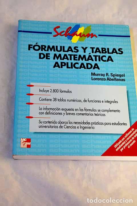 Libros: F&oacute;rmulas y tablas de matem&aacute;tica aplicada: 2800 f&oacute;rmulas y 38 tablas.- Spiegel, Murray R.