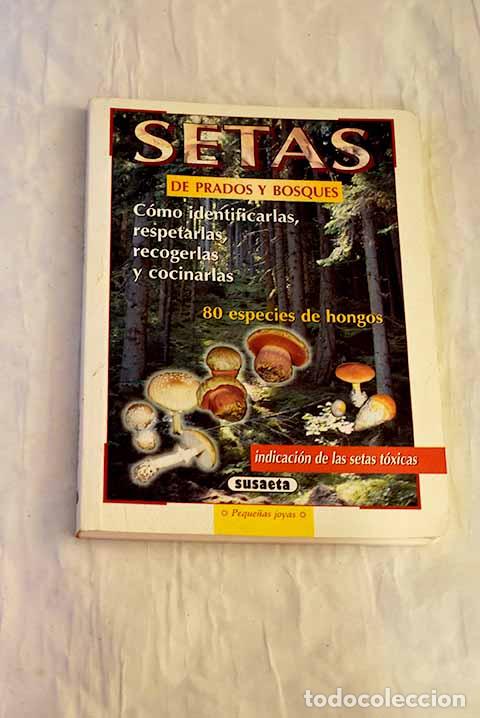 Libros: Setas de prados y bosques: c&oacute;mo identificarlas, respetarlas, recogerlas y cocinarlas.- Kobold, Mark
