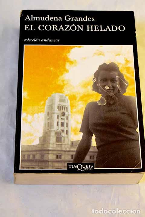 Libros: El coraz&oacute;n helado: Grandes, Almudena.- Grandes, Almudena