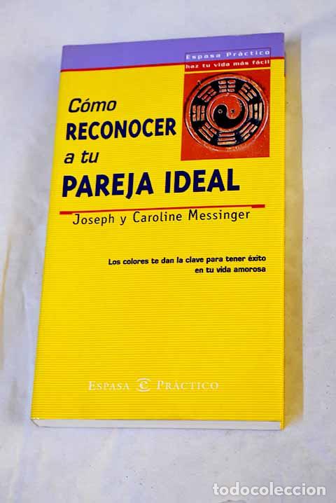 Libros: C&oacute;mo reconocer a tu pareja ideal.- Messinger, Joseph
