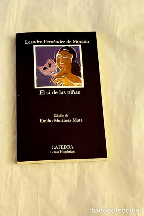 B&uuml;cher: El s&iacute; de las ni&ntilde;as: Fern&aacute;ndez de Morat&iacute;n, Leandro.- Fern&aacute;ndez de Morat&iacute;n, Leandro