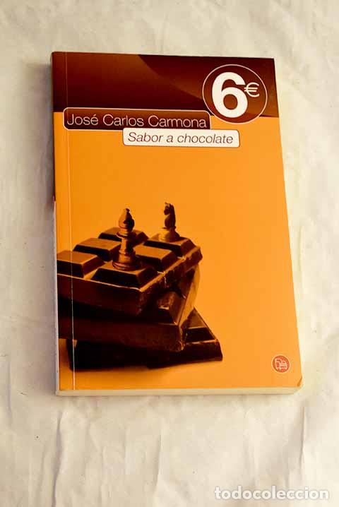 B&uuml;cher: Sabor a chocolate: Carmona, Jos&eacute; Carlos.- Carmona, Jos&eacute; Carlos