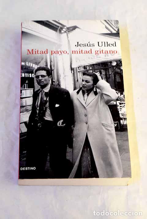 B&uuml;cher: Mitad payo, mitad gitano.- Ulled, Jes&uacute;s