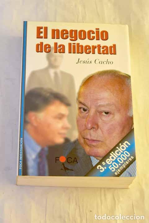 B&uuml;cher: El negocio de la libertad.- Cacho, Jes&uacute;s
