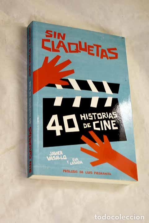books: Sin claquetas: 40 historias de cine.- Vasallo, Javier