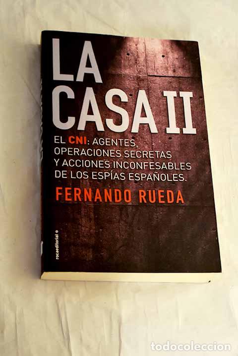 books: La Casa II: el CNI, agentes, operaciones secretas y acciones inconfesables de los esp&iacute;as espa&ntilde;oles