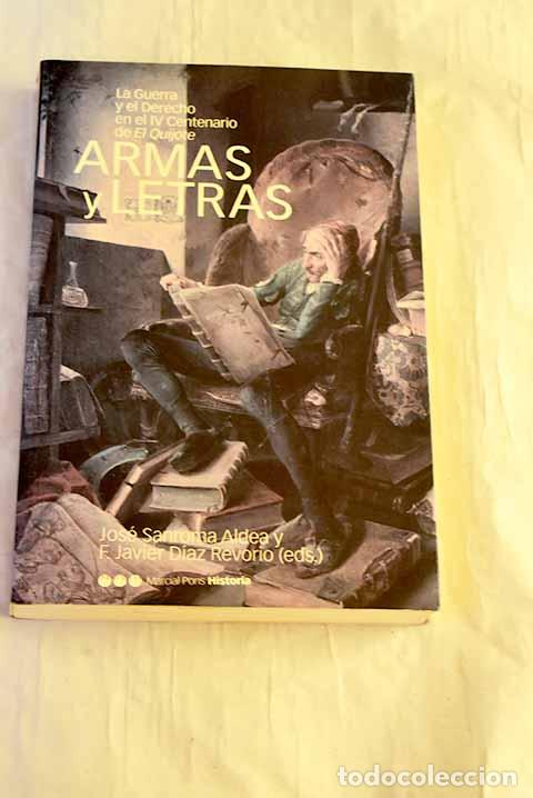 Libri di seconda mano: Armas y letras: la guerra y el derecho en el IV centenario de El Quijote
