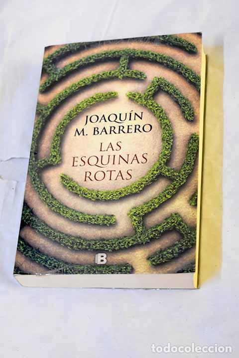 Libri di seconda mano: Las esquinas rotas: Barrero, Joaqu&iacute;n M..- Barrero, Joaqu&iacute;n M.
