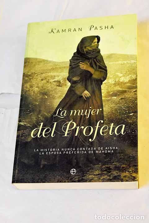 Libri di seconda mano: La mujer del profeta: la historia nunca contada de Aisha, la esposa preferida de Mahoma