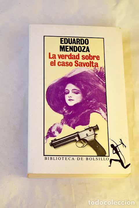 Libri di seconda mano: La verdad sobre el caso Savolta.- Mendoza, Eduardo