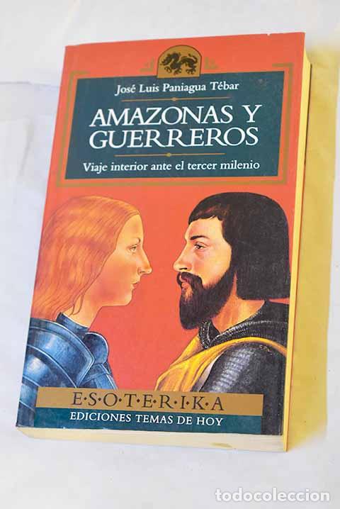 Libri di seconda mano: Amazonas y guerreros: viaje interior ante el tercer milenio.- Paniagua T&eacute;bar, Jos&eacute; Luis